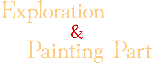 Exploration & Painting Part